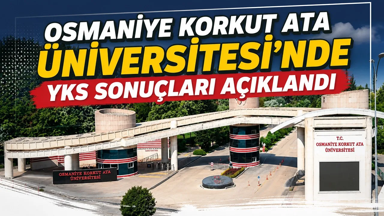 Osmaniye Korkut Ata Üniversitesi’nde YKS Sonuçları Açıklandı