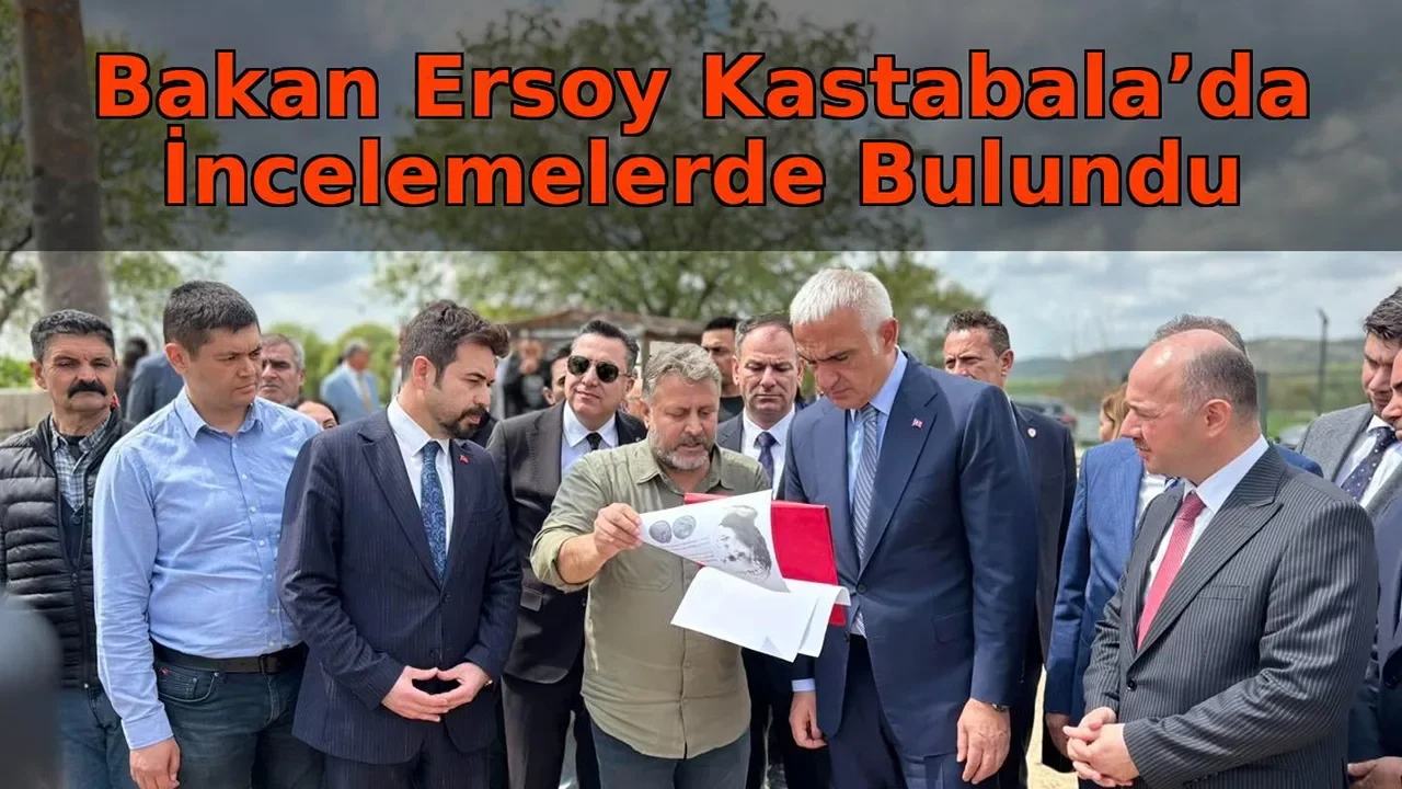 Bakan Ersoy Kastabala’da İncelemelerde Bulundu