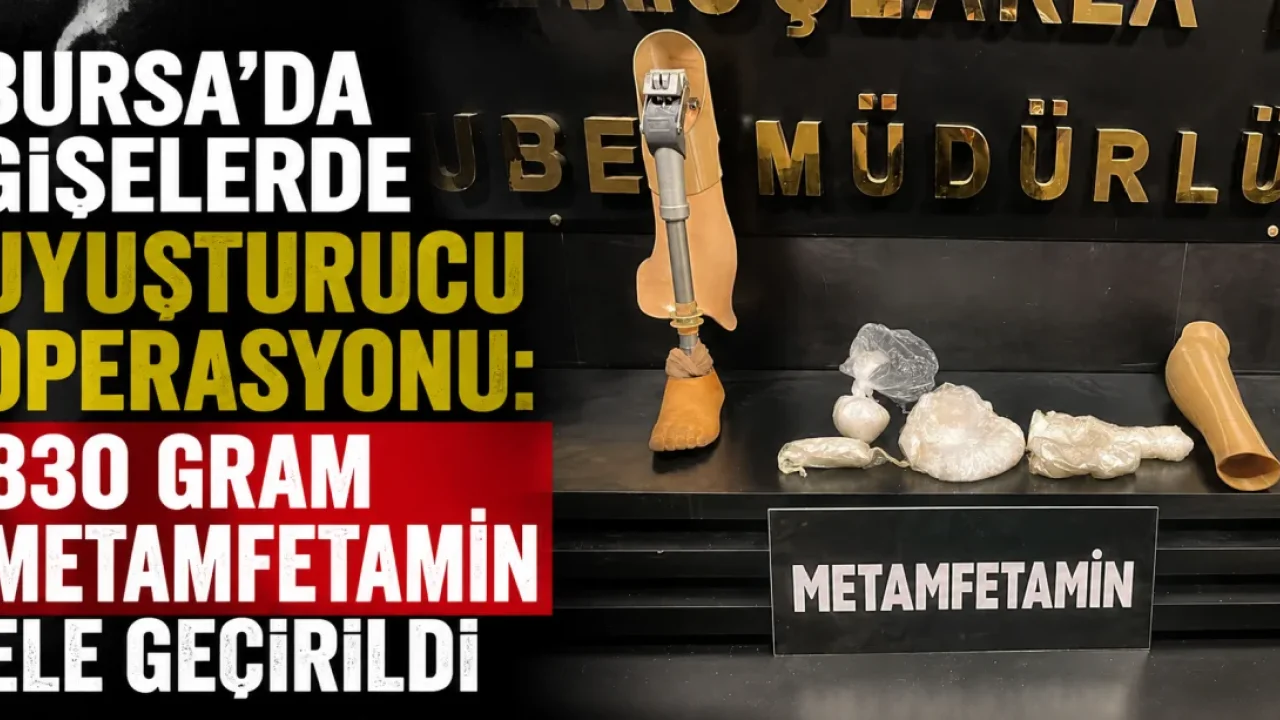 Bursa’da metamfetamin kaçakçılığı tespit edildi