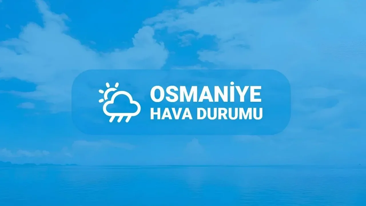 Osmaniye'de Sıcaklık 33 Dereceyi Görecek