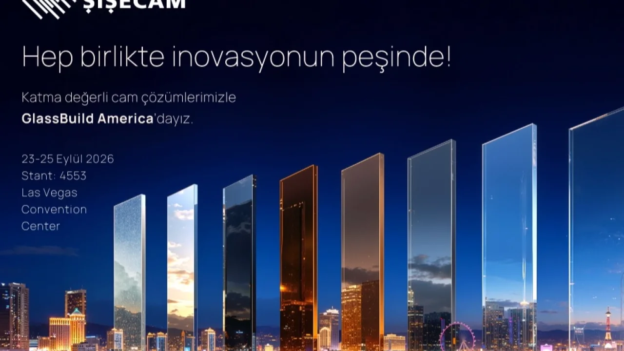 Şişecam GlassBuild America Fuarı’na Katılacak