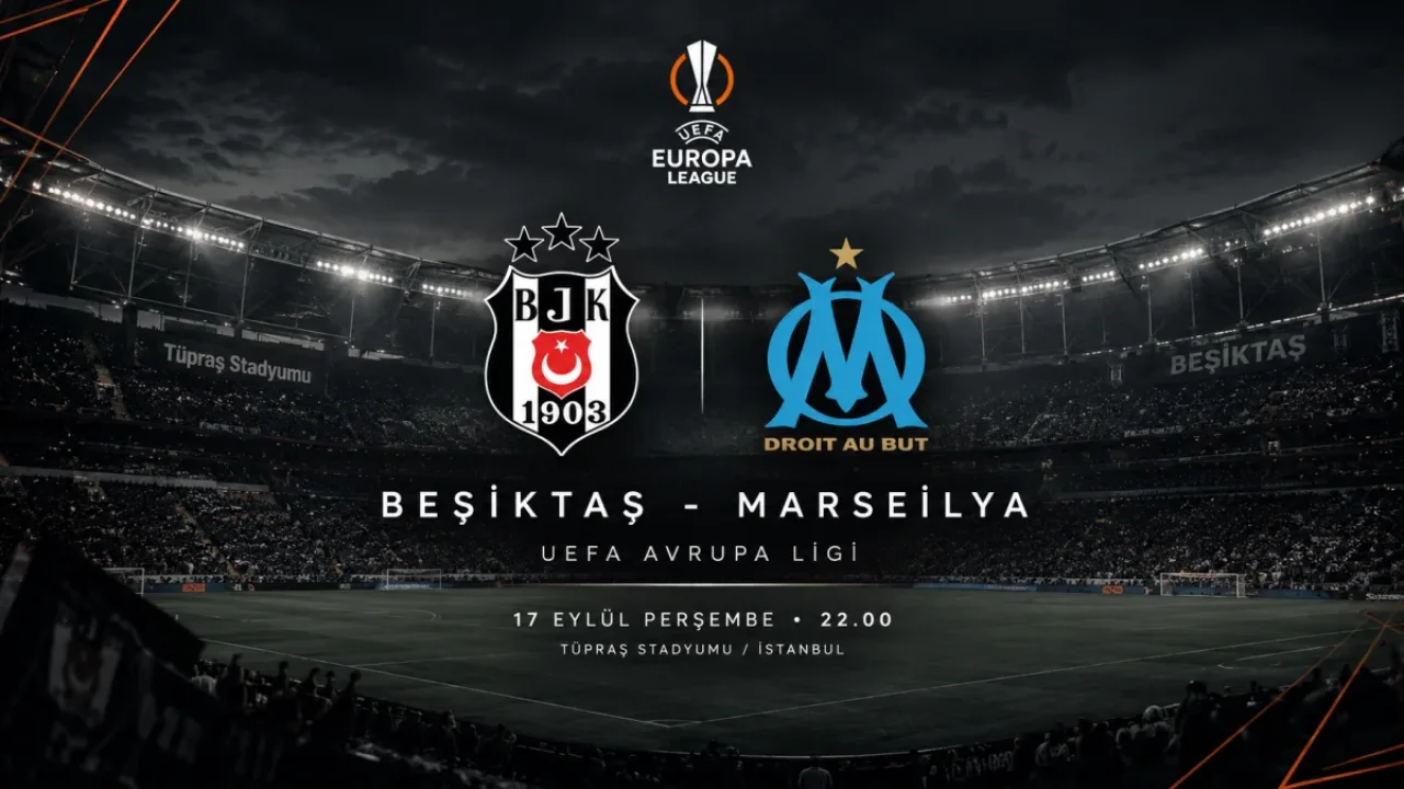Beşiktaş Avrupa Ligi serüvenine Marsilya ile başlıyor