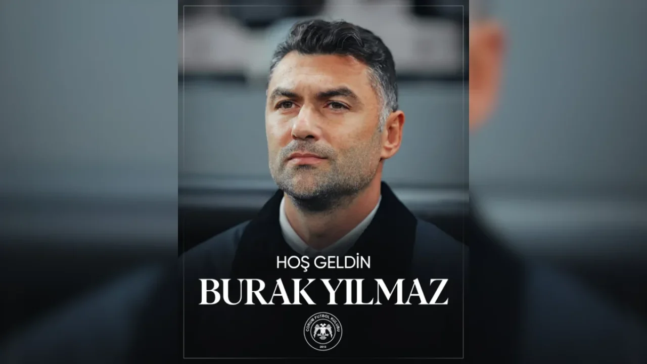 Burak Yılmaz Çorum FK Teknik Direktörlüğü Görevine Başlıyor