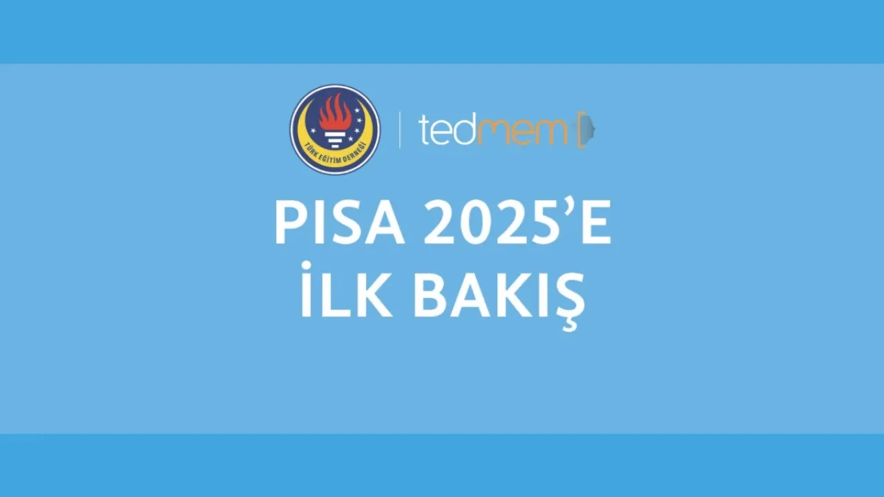 PISA 2025 analizi: Türkiye'nin akademik başarısı artıyor