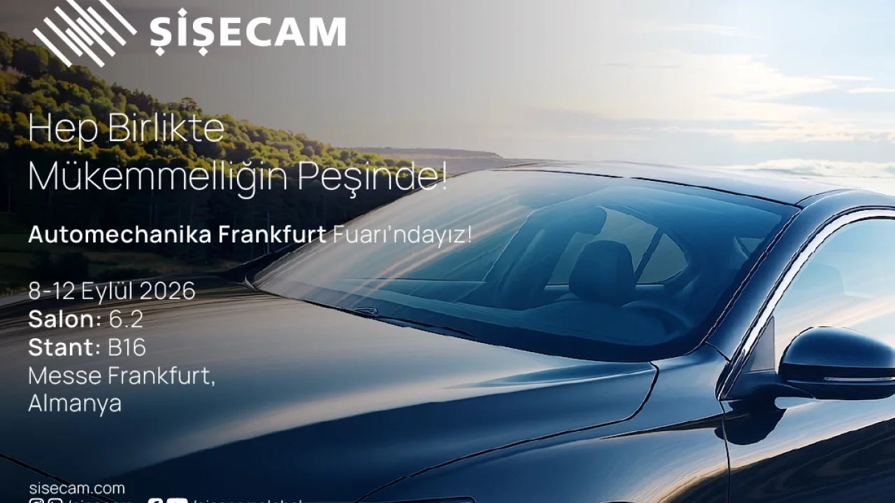 Şişecam, Automechanika Fuarı’nda Yenilikçi Otomotiv Camı Çözümleriyle Yer Alacak
