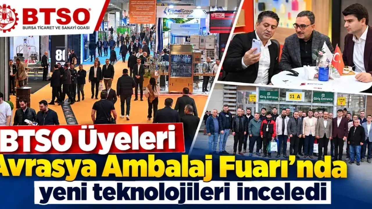 BTSO üyeleri Avrasya Ambalaj Fuarı’nı inceledi