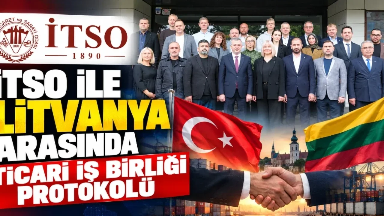 İTSO ile Litvanya arasında ticari iş birliği protokolü