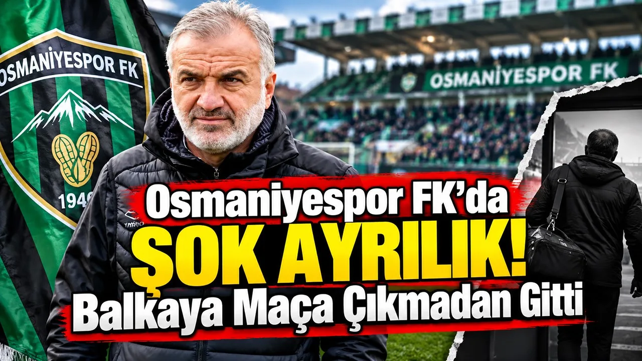 Osmaniyespor FK’da Şok Ayrılık! Balkaya Maça Çıkmadan Gitti
