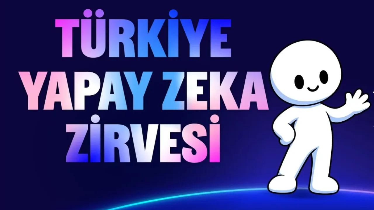 Türkiye Yapay Zeka Zirvesi İçin Geri Sayım Başladı!