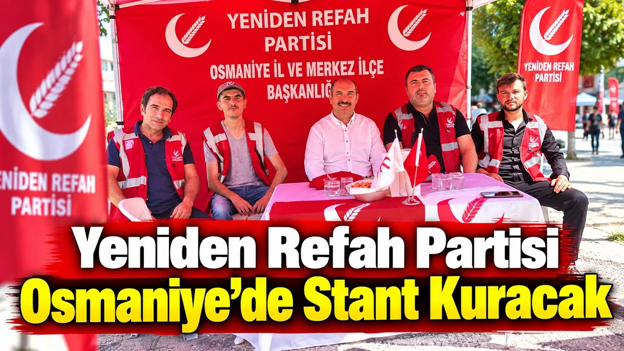 Yeniden Refah Partisi Osmaniye’de Stant Kuracak