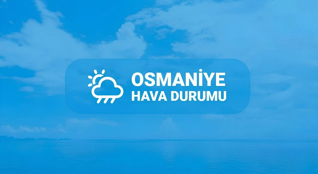 Osmaniye’de 5 Günlük Sıcaklık Ve Nem Tahmini Osmaniye'De Sıcaklık 33 Dereceyi Görecek