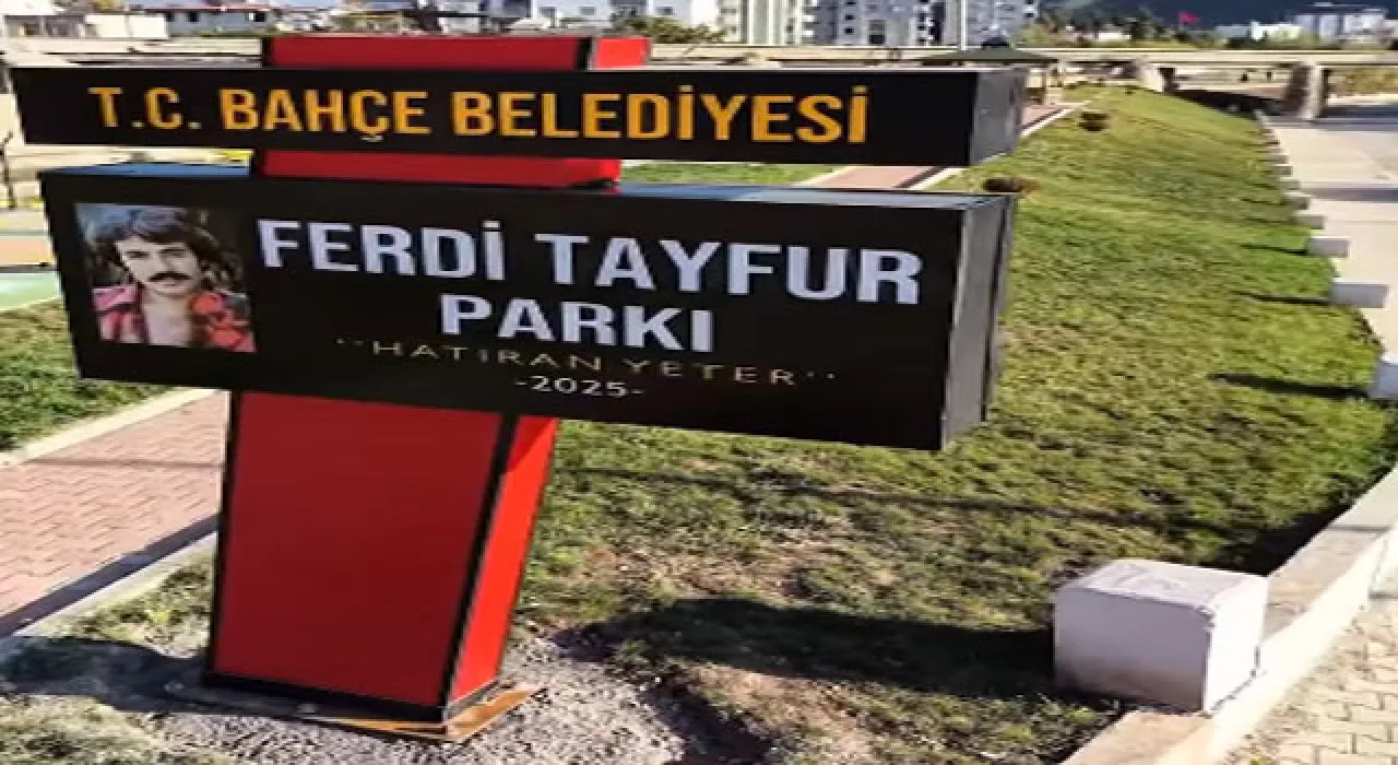 Bahçe’de Yeni Park: Ferdi Tayfur’un Adı Yaşatıldı