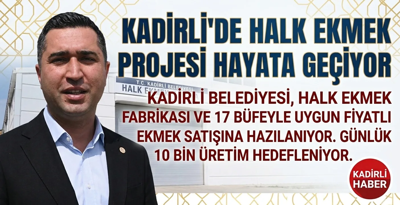 Kadirli’de Halk Ekmek Projesi Hayata Geçiyor