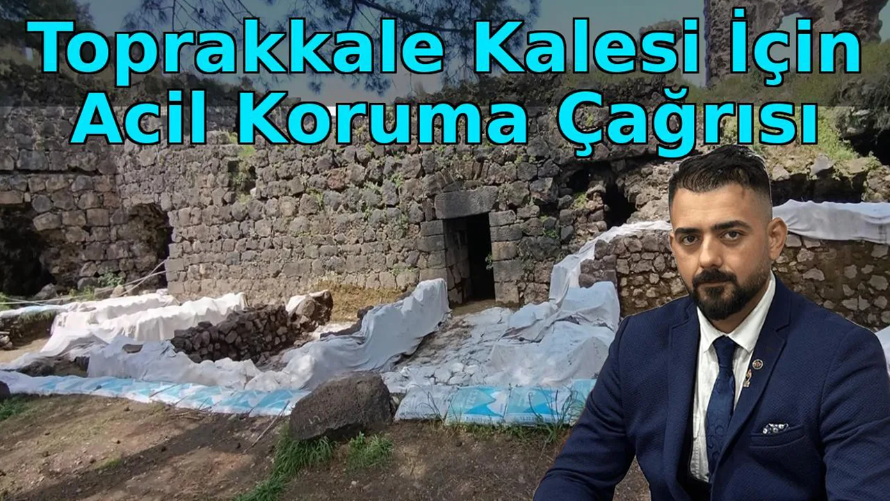 Toprakkale Kalesi İçin Acil Koruma Çağrısı
